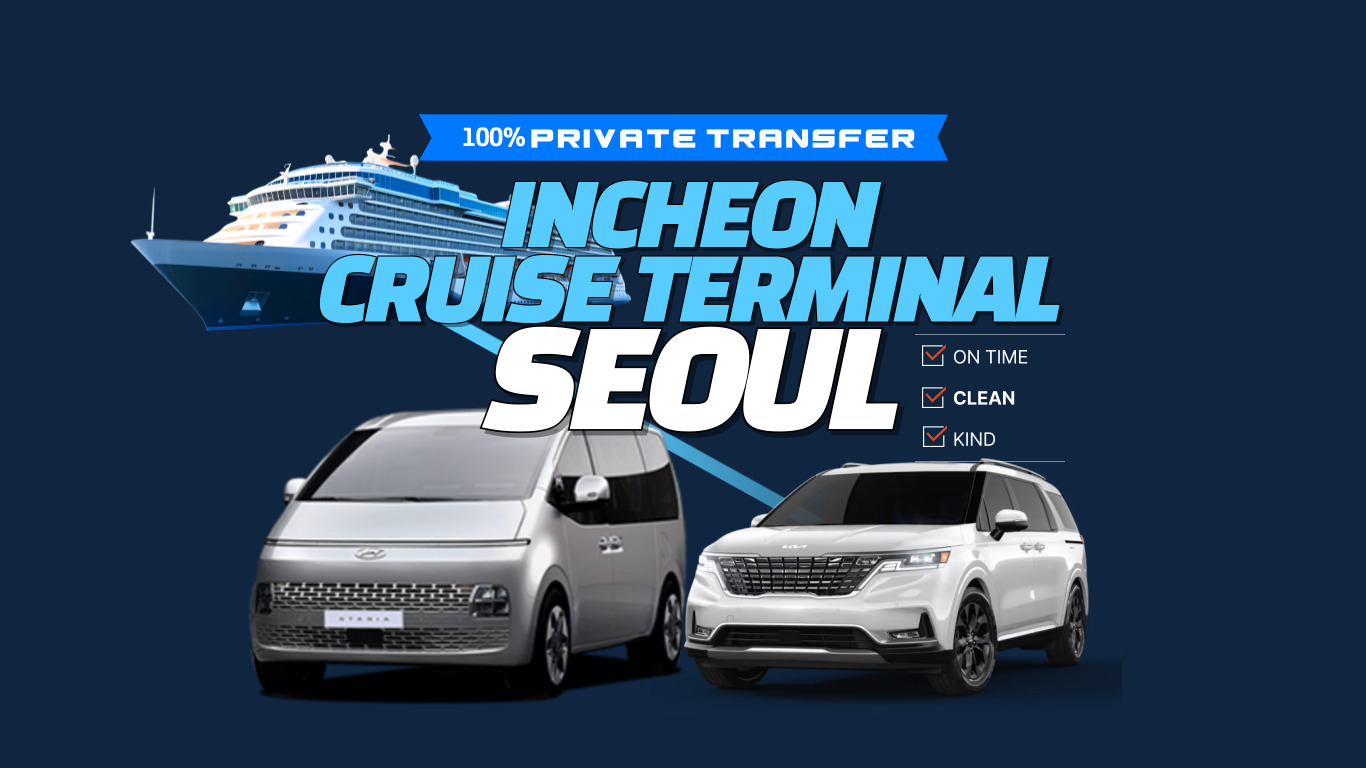 Private Transfer : Incheon Cruise Terminal from/to Seoul